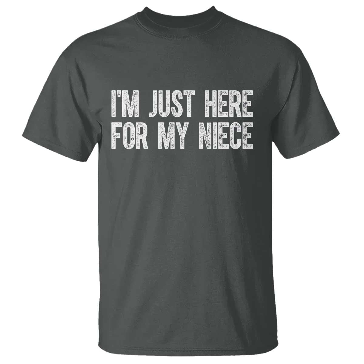 I Am Just Here For My Niece T Shirt Funny Aunt and Uncle