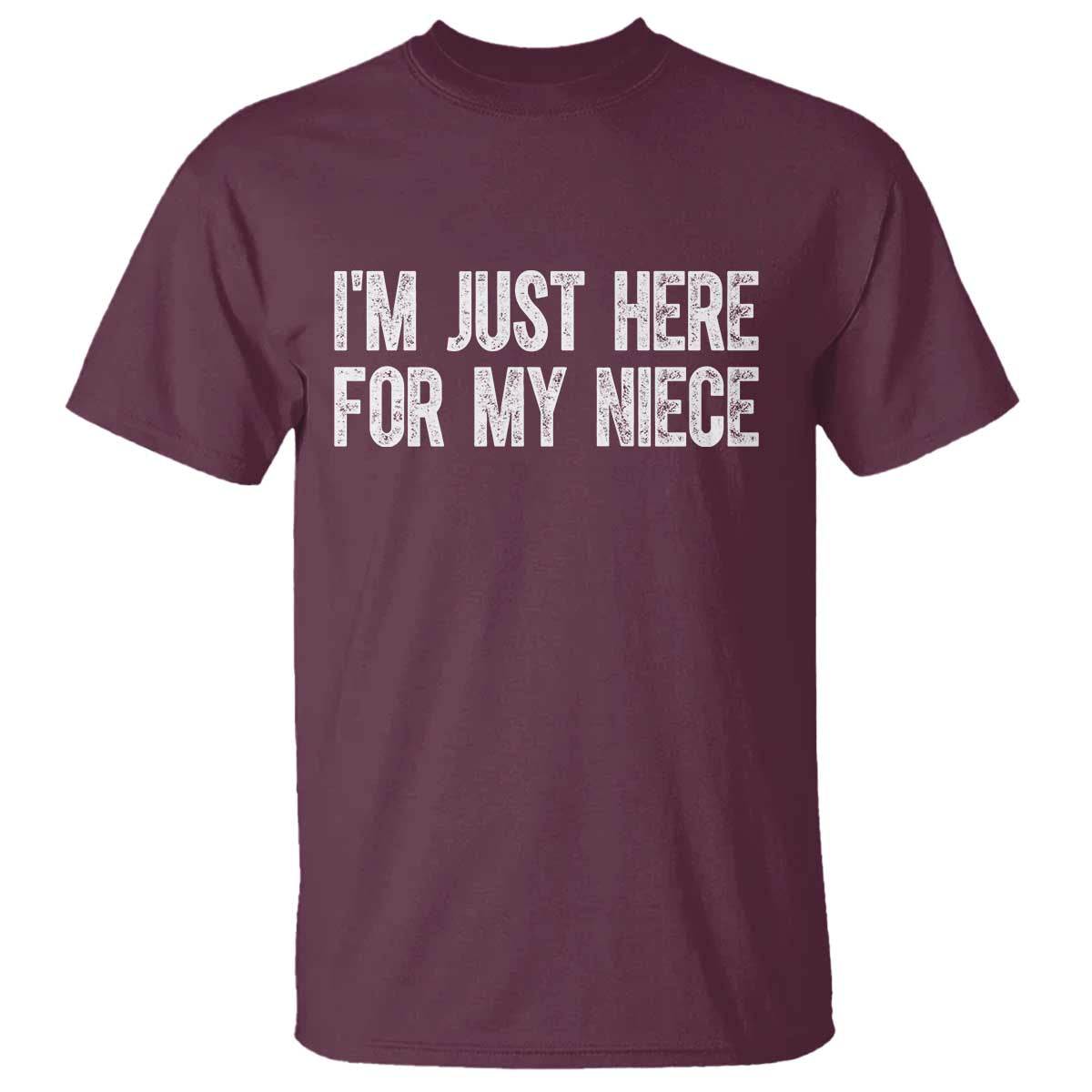 I Am Just Here For My Niece T Shirt Funny Aunt and Uncle