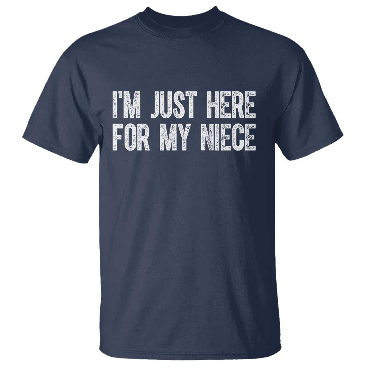 I Am Just Here For My Niece T Shirt Funny Aunt and Uncle