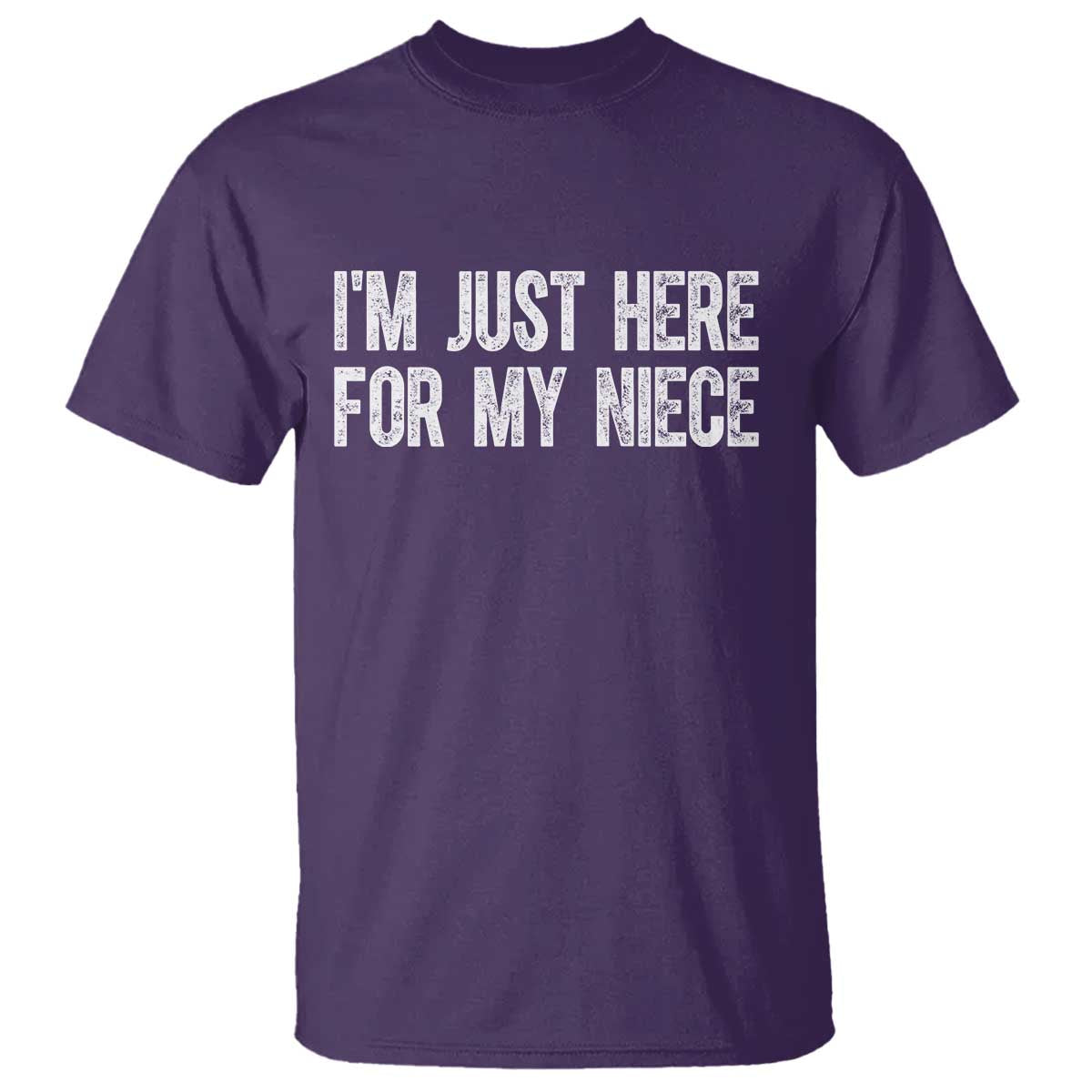 I Am Just Here For My Niece T Shirt Funny Aunt and Uncle