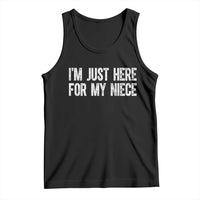 I Am Just Here For My Niece Tank Top Funny Aunt and Uncle