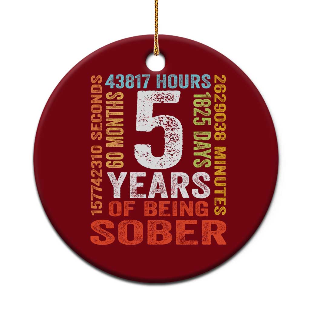 5 Years Of Being Sober Ceramic Ornament 5 Years Sobriety Anniversary Addiction Recovery