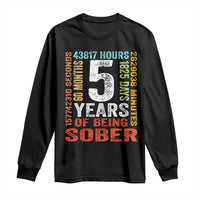 5 Years Of Being Sober Long Sleeve Shirt 5 Years Sobriety Anniversary Addiction Recovery