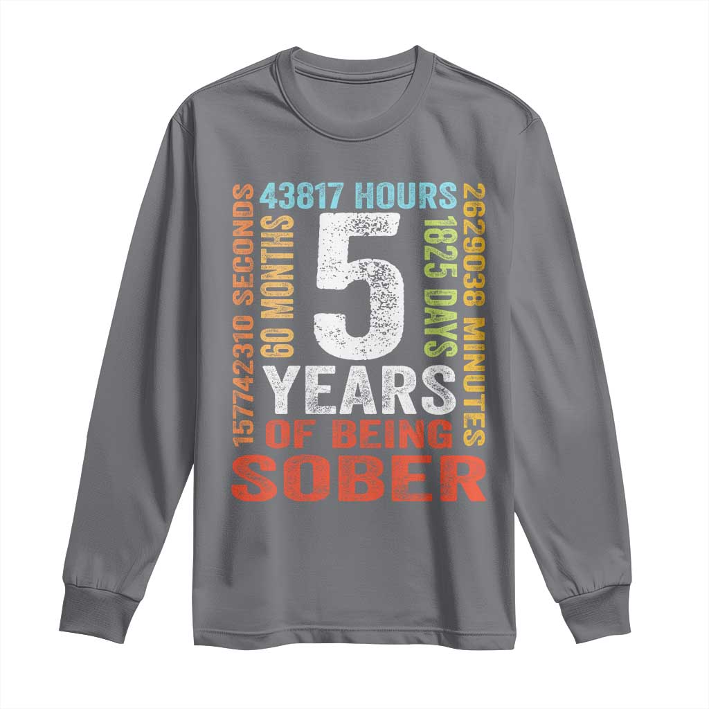 5 Years Of Being Sober Long Sleeve Shirt 5 Years Sobriety Anniversary Addiction Recovery