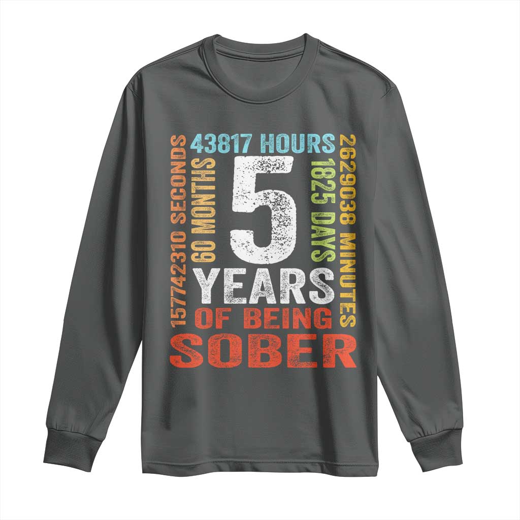 5 Years Of Being Sober Long Sleeve Shirt 5 Years Sobriety Anniversary Addiction Recovery