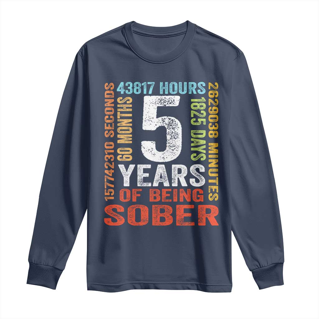 5 Years Of Being Sober Long Sleeve Shirt 5 Years Sobriety Anniversary Addiction Recovery