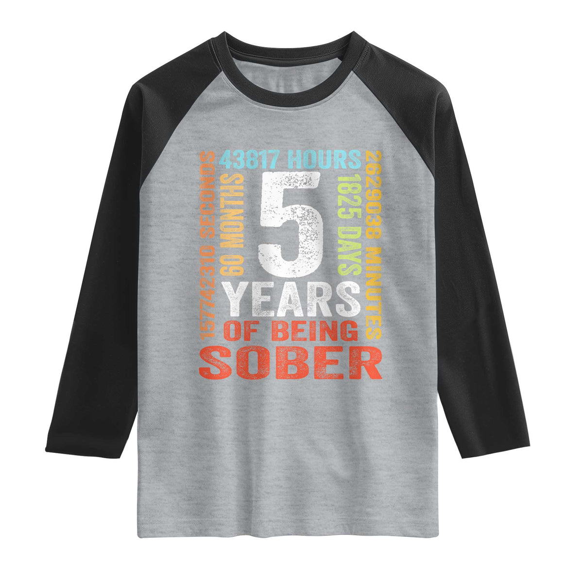 5 Years Of Being Sober Raglan Shirt 5 Years Sobriety Anniversary Addiction Recovery