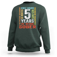 5 Years Of Being Sober Sweatshirt 5 Years Sobriety Anniversary Addiction Recovery