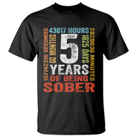 5 Years Of Being Sober T Shirt 5 Years Sobriety Anniversary Addiction Recovery