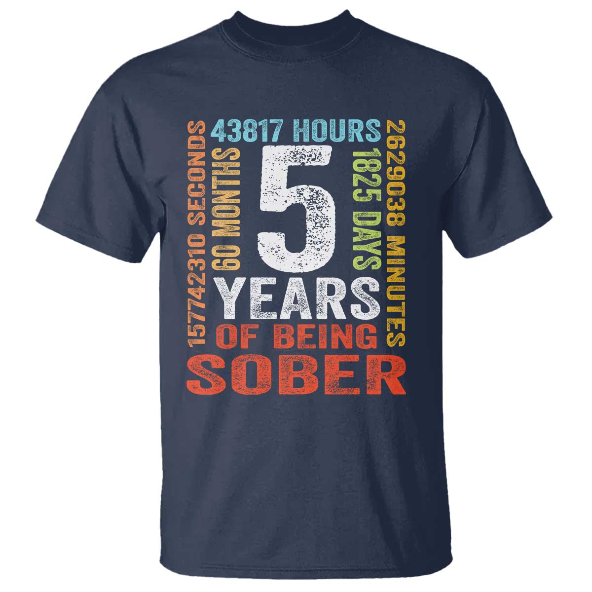 5 Years Of Being Sober T Shirt 5 Years Sobriety Anniversary Addiction Recovery
