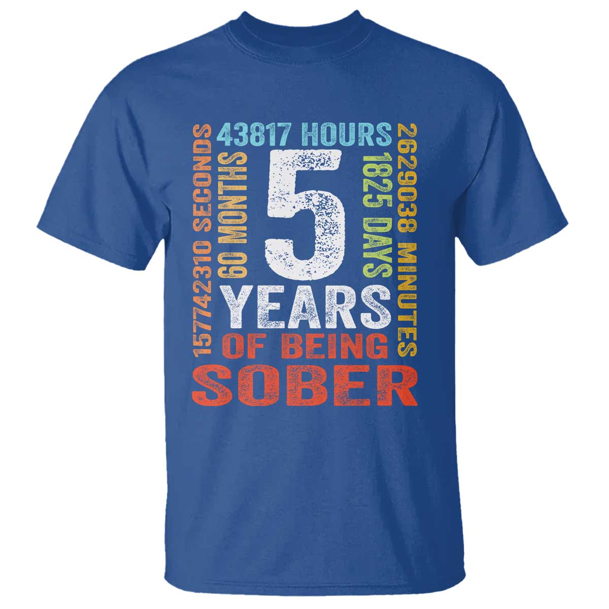 5 Years Of Being Sober T Shirt 5 Years Sobriety Anniversary Addiction Recovery
