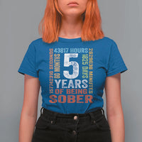 5 Years Of Being Sober T Shirt For Women 5 Years Sobriety Anniversary Addiction Recovery