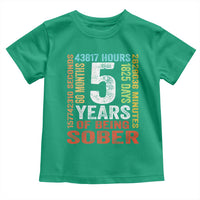 5 Years Of Being Sober Toddler T Shirt 5 Years Sobriety Anniversary Addiction Recovery