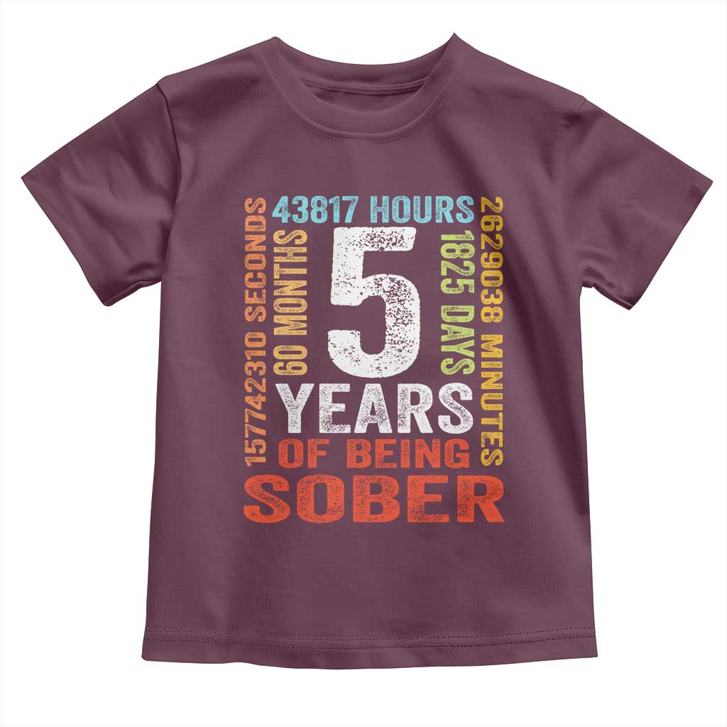 5 Years Of Being Sober Toddler T Shirt 5 Years Sobriety Anniversary Addiction Recovery