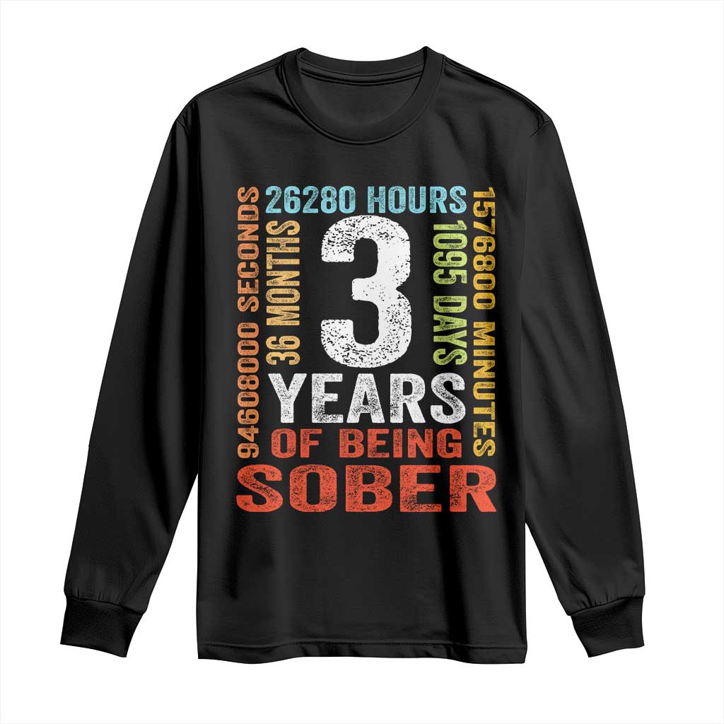 3 Years Of Being Sober Long Sleeve Shirt 3 Years Sobriety Anniversary Addiction Recovery