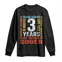 3 Years Of Being Sober Long Sleeve Shirt 3 Years Sobriety Anniversary Addiction Recovery