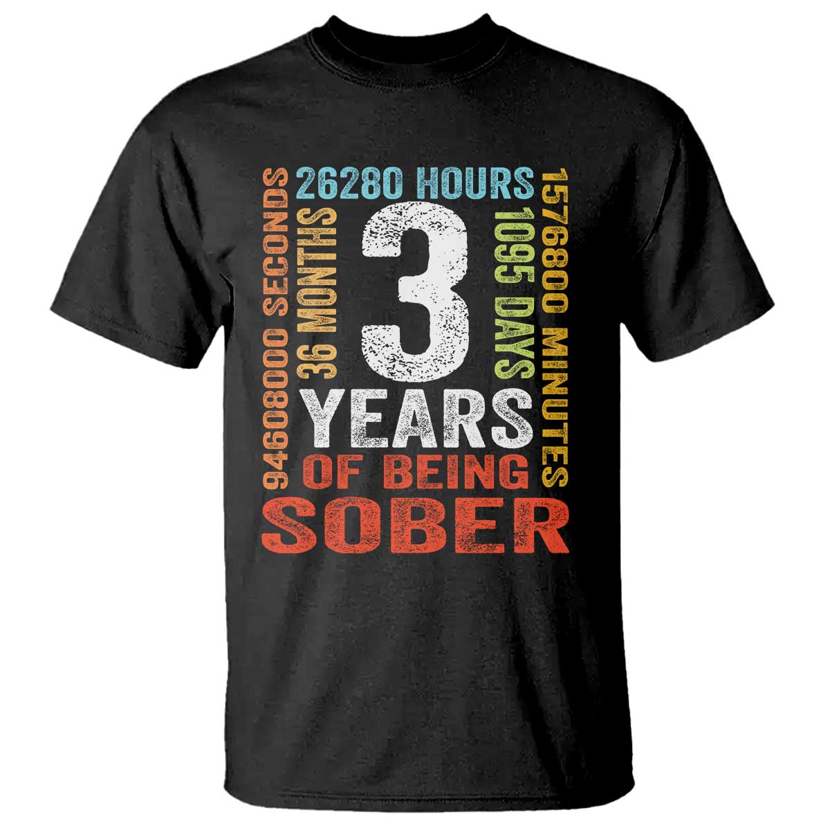 3 Years Of Being Sober T Shirt 3 Years Sobriety Anniversary Addiction Recovery