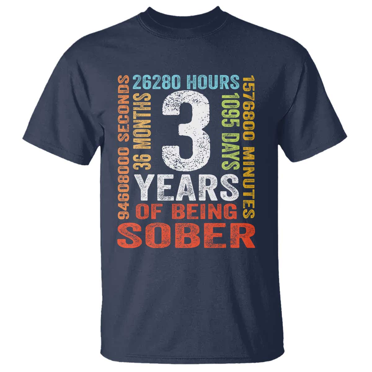 3 Years Of Being Sober T Shirt 3 Years Sobriety Anniversary Addiction Recovery