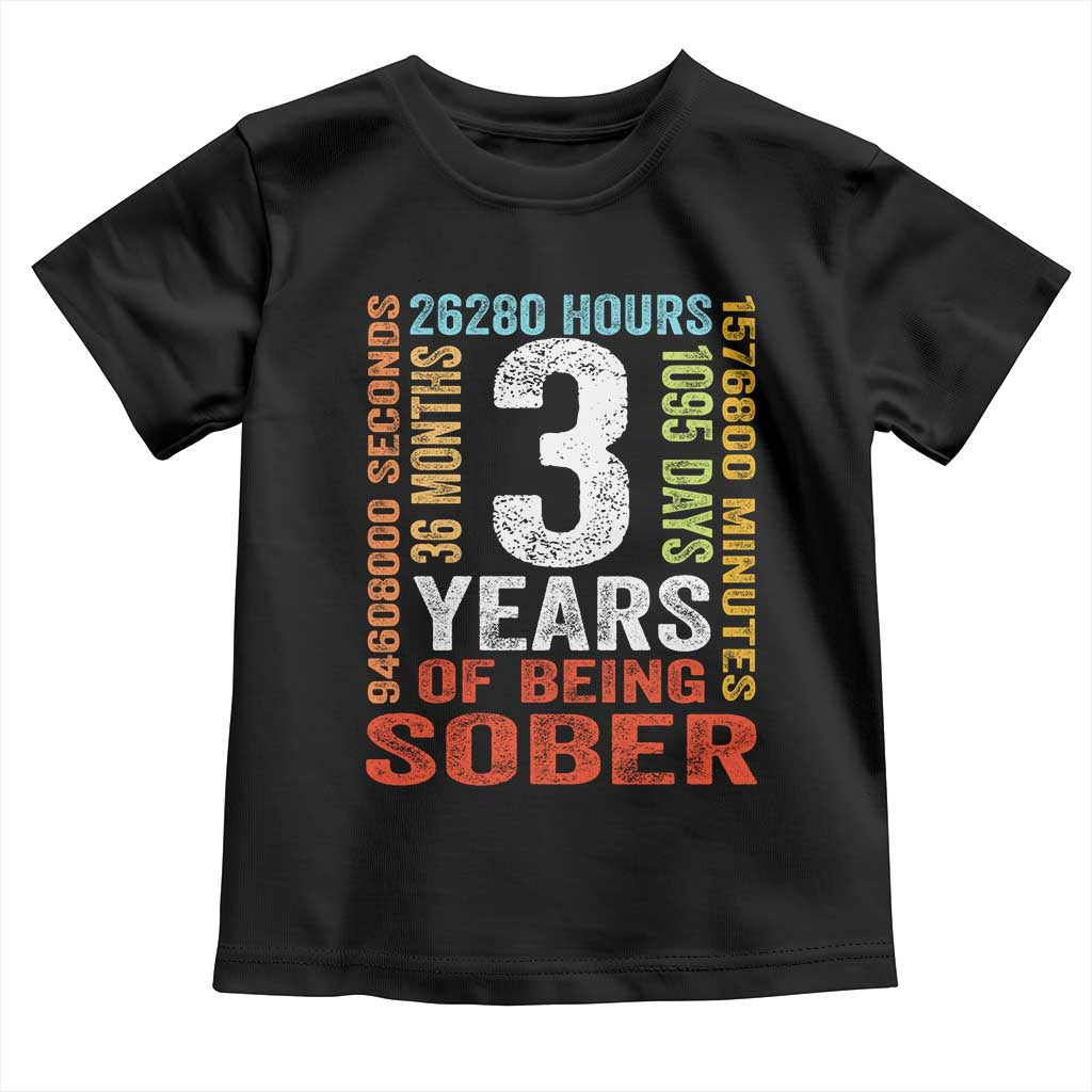3 Years Of Being Sober Toddler T Shirt 3 Years Sobriety Anniversary Addiction Recovery