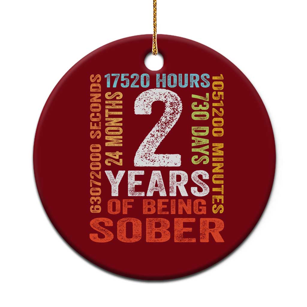 2 Years Of Being Sober Ceramic Ornament 2 Years Sobriety Anniversary Addiction Recovery