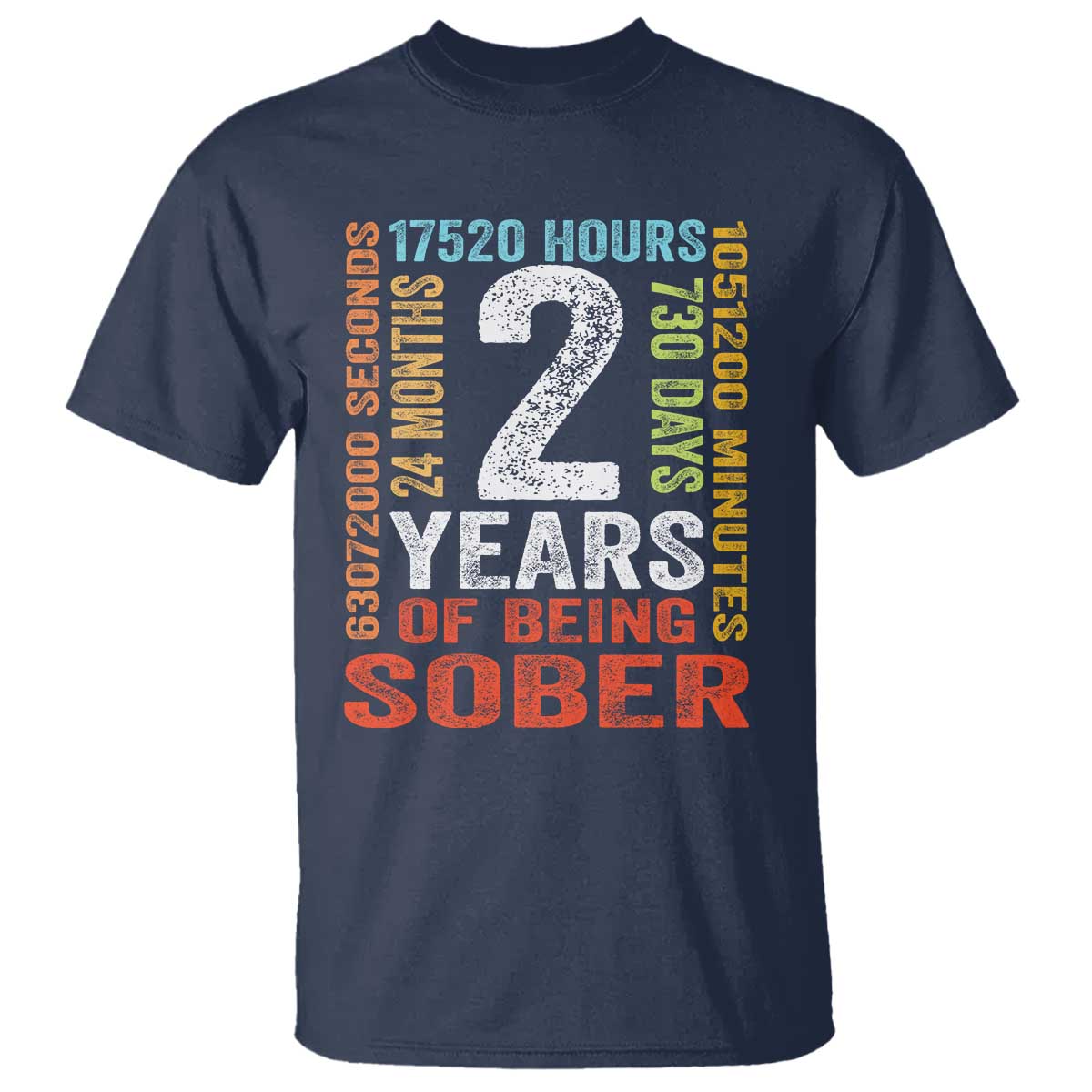 2 Years Of Being Sober T Shirt 2 Years Sobriety Anniversary Addiction Recovery
