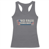 Funny No Faux King Way 8647 Racerback Tank Top Vintage American Flag