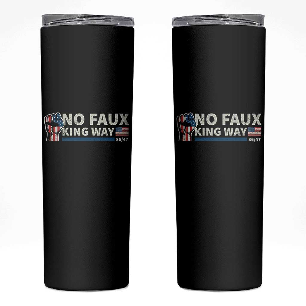 Funny No Faux King Way 8647 Skinny Tumbler Vintage American Flag