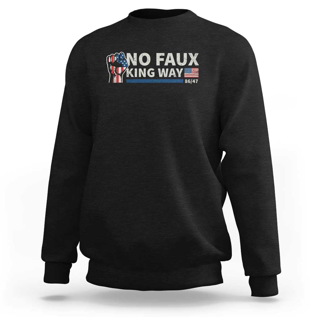 Funny No Faux King Way 8647 Sweatshirt Vintage American Flag