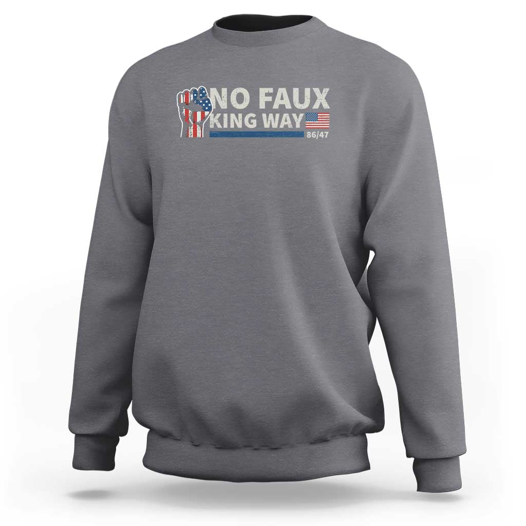Funny No Faux King Way 8647 Sweatshirt Vintage American Flag