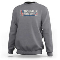 Funny No Faux King Way 8647 Sweatshirt Vintage American Flag
