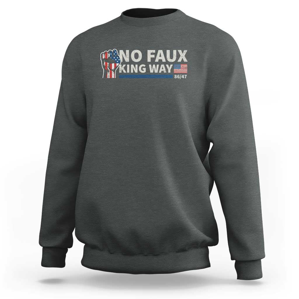 Funny No Faux King Way 8647 Sweatshirt Vintage American Flag