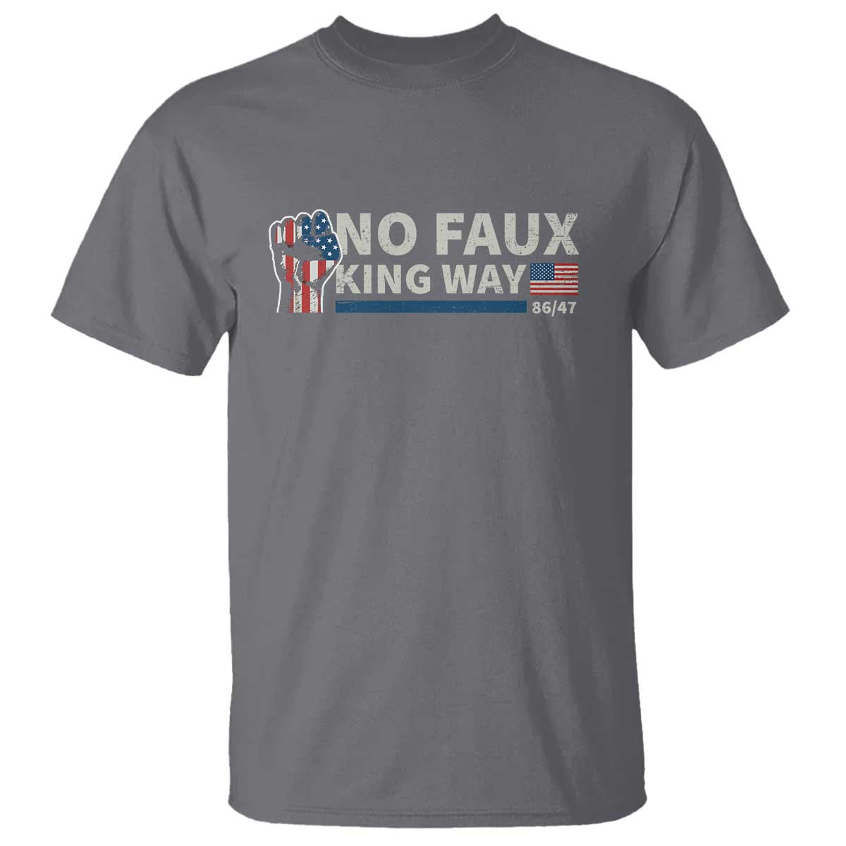 Funny No Faux King Way 8647 T Shirt Vintage American Flag