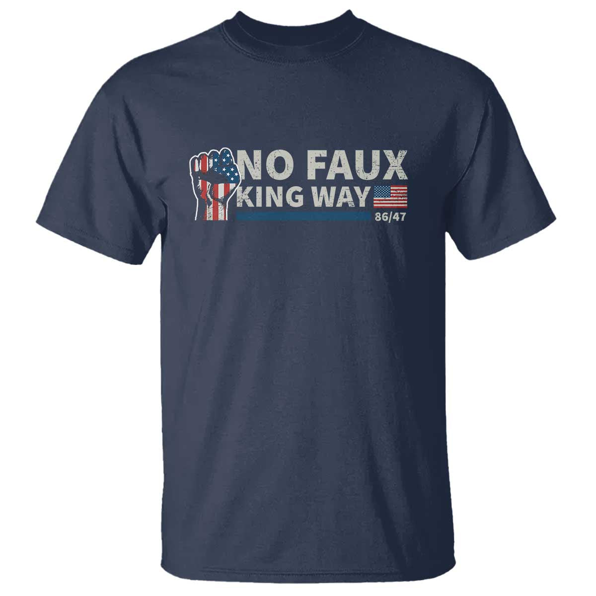 Funny No Faux King Way 8647 T Shirt Vintage American Flag