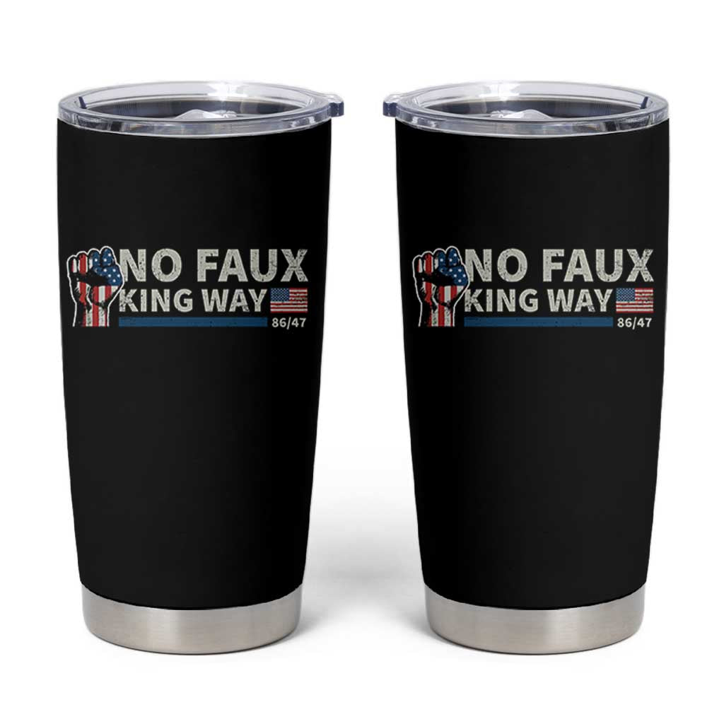 Funny No Faux King Way 8647 Tumbler Cup Vintage American Flag