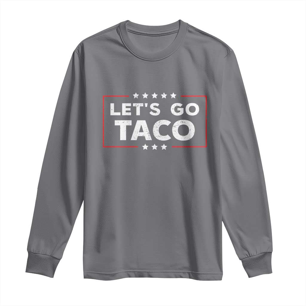Funny Let's Go Taco Long Sleeve Shirt Vintage Star Stripes