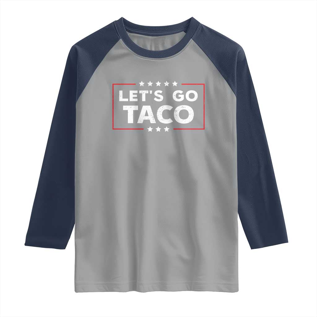 Funny Let's Go Taco Raglan Shirt Vintage Star Stripes