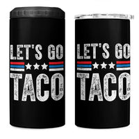 Funny Let's Go Taco Always Chickens Out 4 in 1 Can Cooler Tumbler Vintage Star Stripes