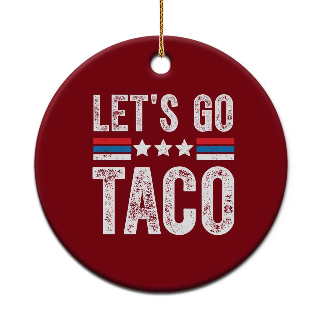 Funny Let's Go Taco Always Chickens Out Ceramic Ornament Vintage Star Stripes - Wonder Print Shop