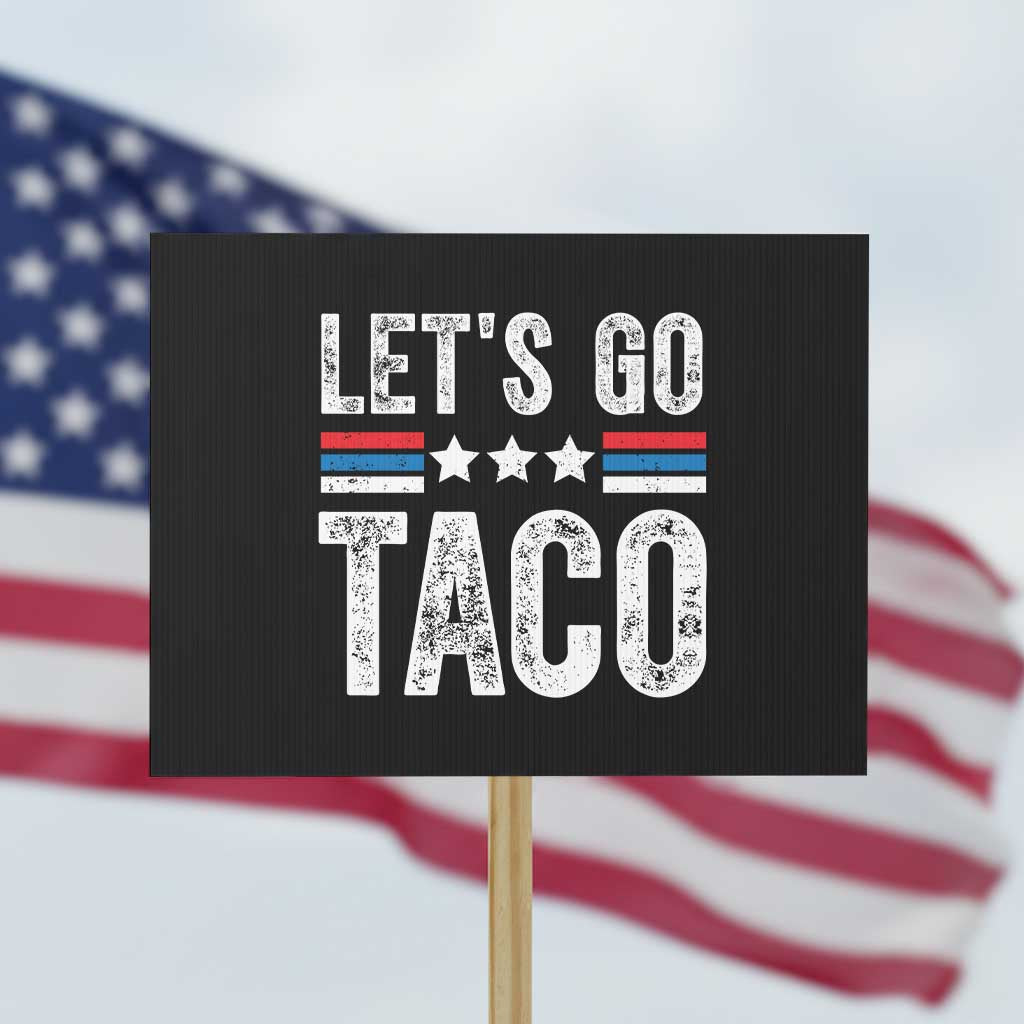 Funny Let's Go Taco Always Chickens Out Protest Sign Vintage Star Stripes - Wonder Print Shop