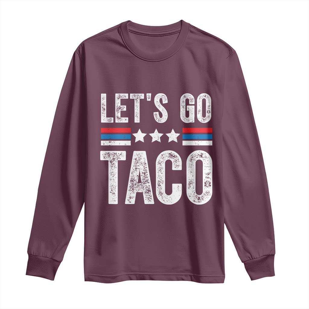 Funny Let's Go Taco Always Chickens Out Long Sleeve Shirt Vintage Star Stripes