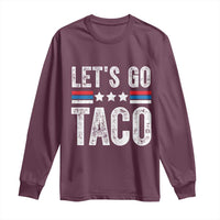 Funny Let's Go Taco Always Chickens Out Long Sleeve Shirt Vintage Star Stripes