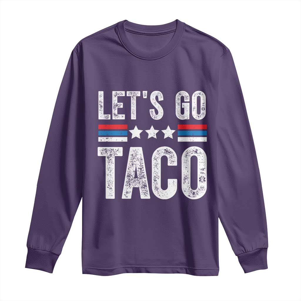 Funny Let's Go Taco Always Chickens Out Long Sleeve Shirt Vintage Star Stripes