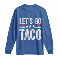 Funny Let's Go Taco Always Chickens Out Long Sleeve Shirt Vintage Star Stripes