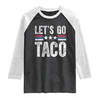 Funny Let's Go Taco Always Chickens Out Raglan Shirt Vintage Star Stripes