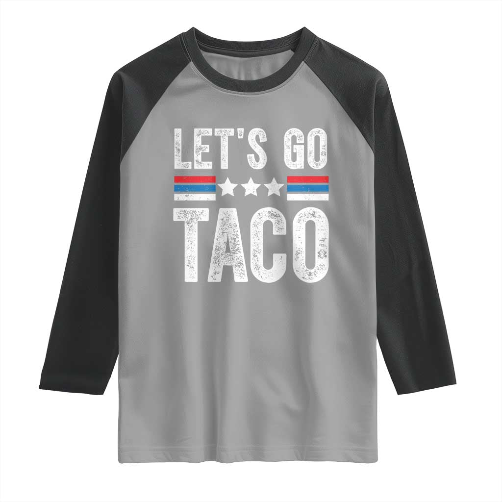 Funny Let's Go Taco Always Chickens Out Raglan Shirt Vintage Star Stripes