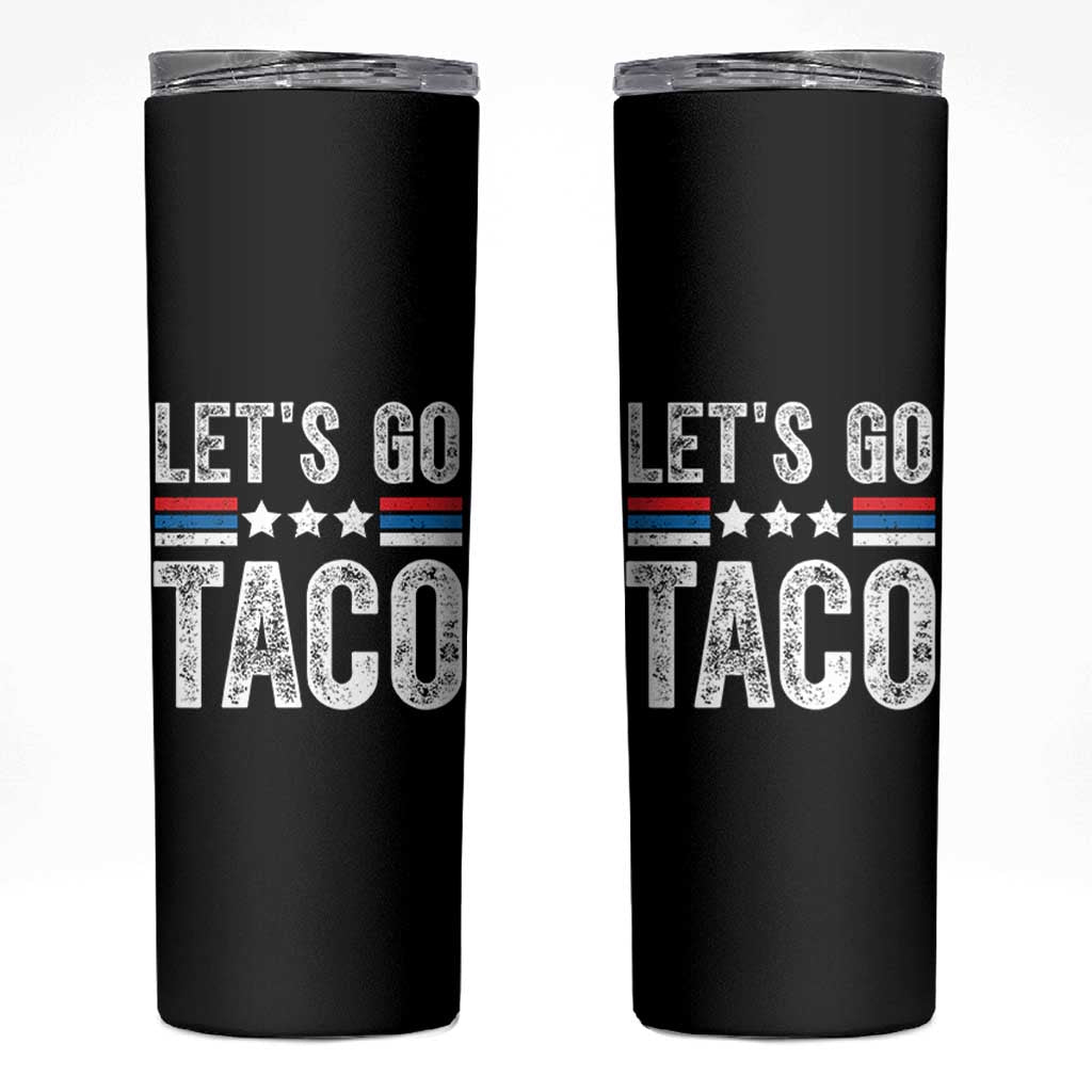 Funny Let's Go Taco Always Chickens Out Skinny Tumbler Vintage Star Stripes