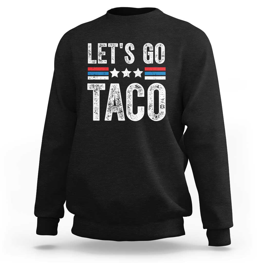 Funny Let's Go Taco Always Chickens Out Sweatshirt Vintage Star Stripes