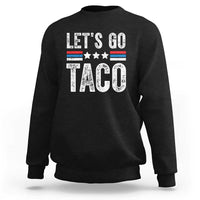 Funny Let's Go Taco Always Chickens Out Sweatshirt Vintage Star Stripes