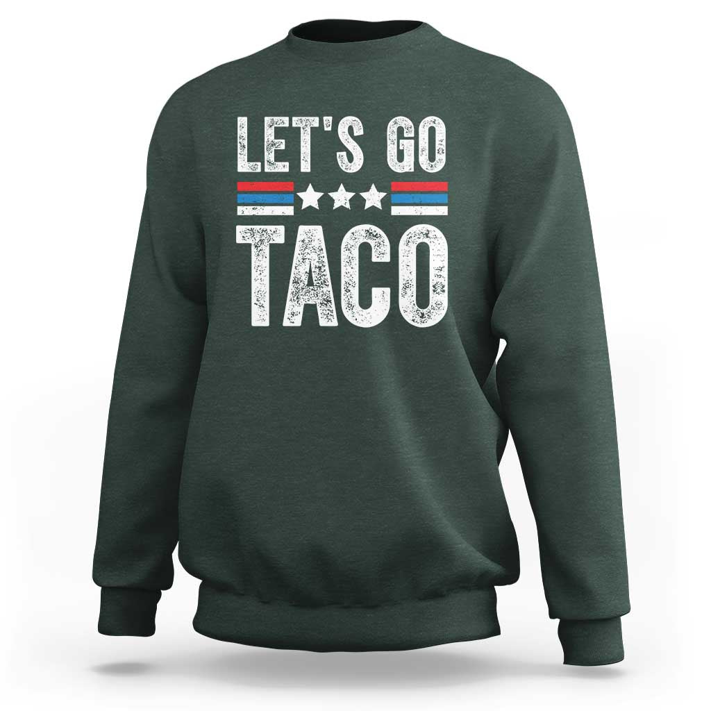 Funny Let's Go Taco Always Chickens Out Sweatshirt Vintage Star Stripes