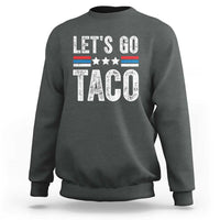 Funny Let's Go Taco Always Chickens Out Sweatshirt Vintage Star Stripes